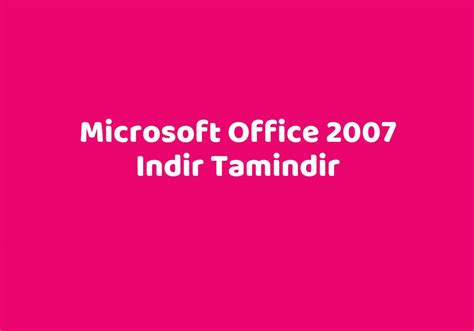 microsoft office 2007 indir tamindir